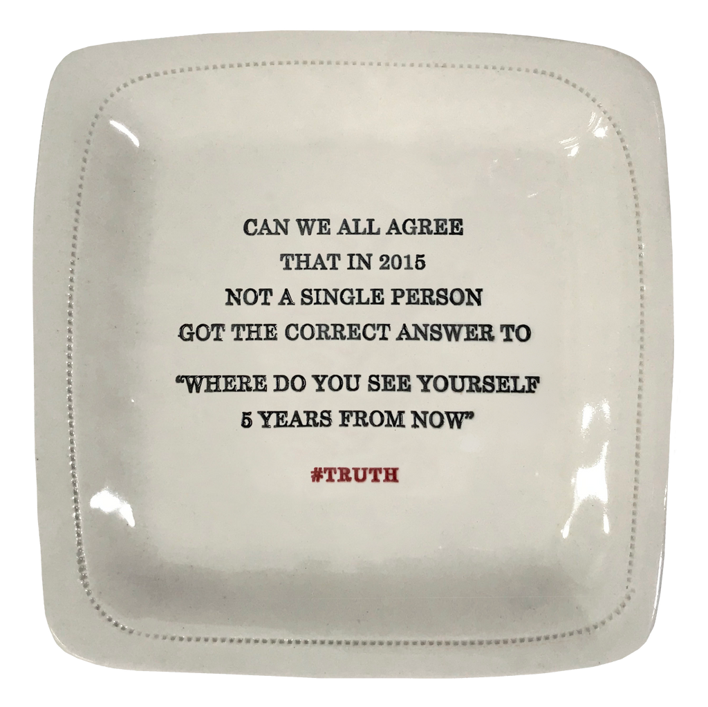 Can We All Agree... 6" x 6" Porcelain Dish