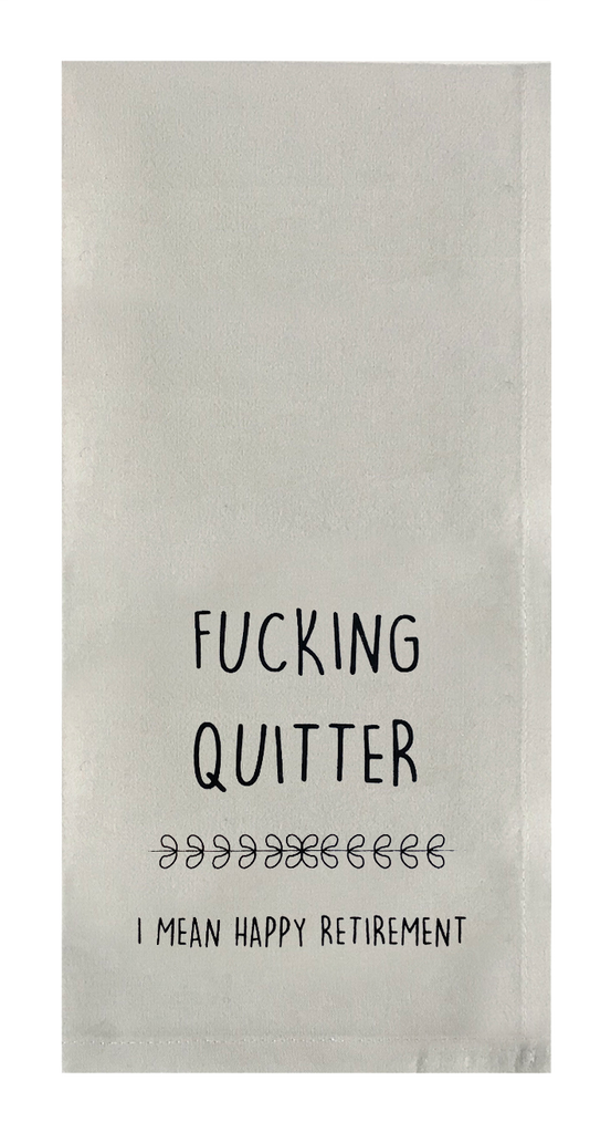 Fucking Quitter.