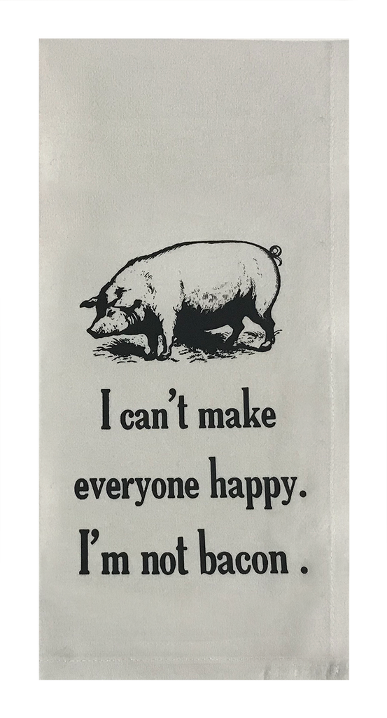 I Can't Make Everybody Happy. I'm Not Bacon.