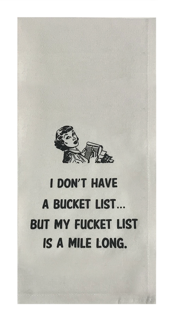 I Don't Have A Bucket List...But My Fucket List Is Mile Long.