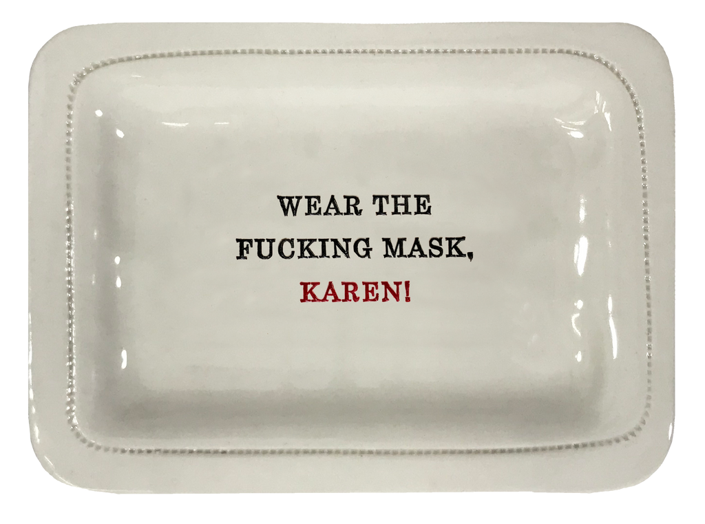 Wear The Fucking Mask, Karen!