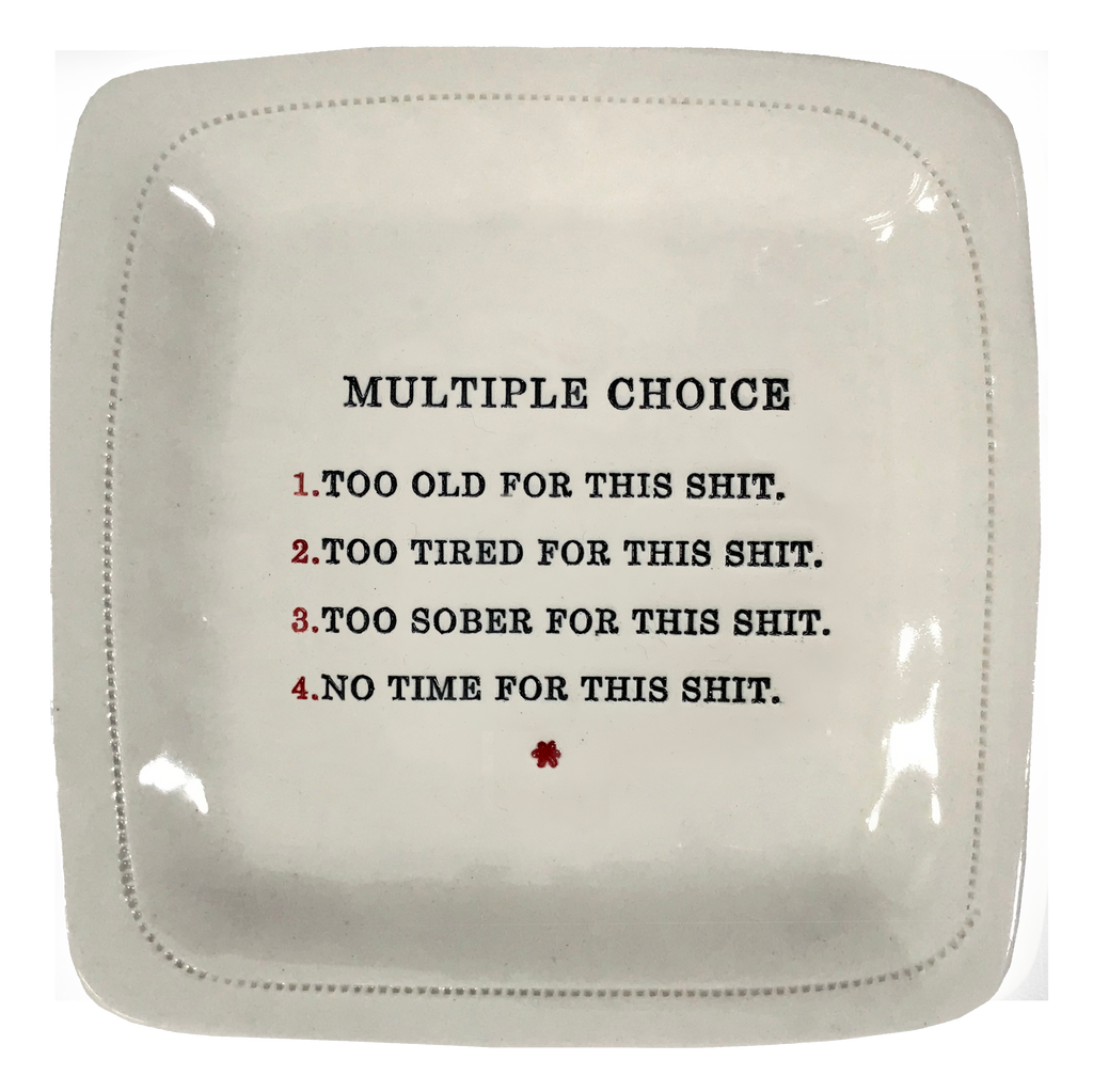 Multiple Choice. 6" x 6" Porcelain Dish