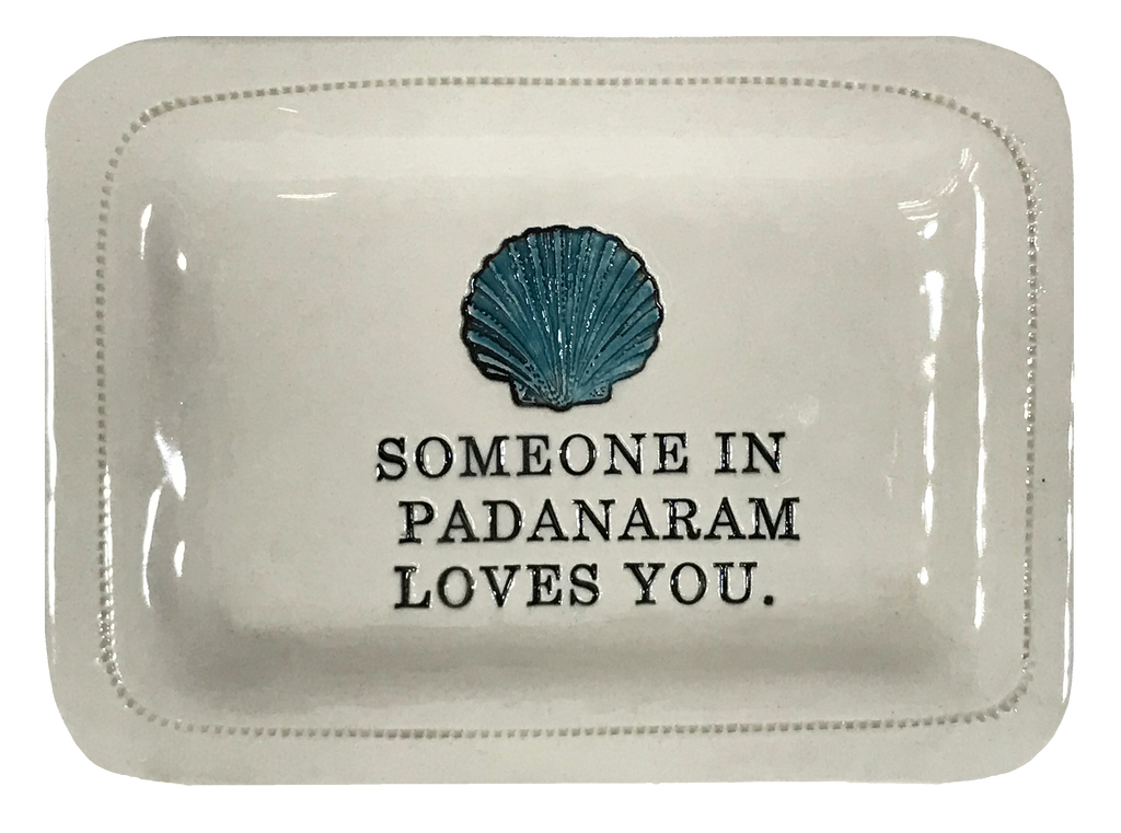 CUSTOM- Someone In Padanaram Loves You. 4x6 Porcelain Dish