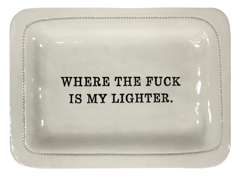 Where The Fuck Is My Lighter.