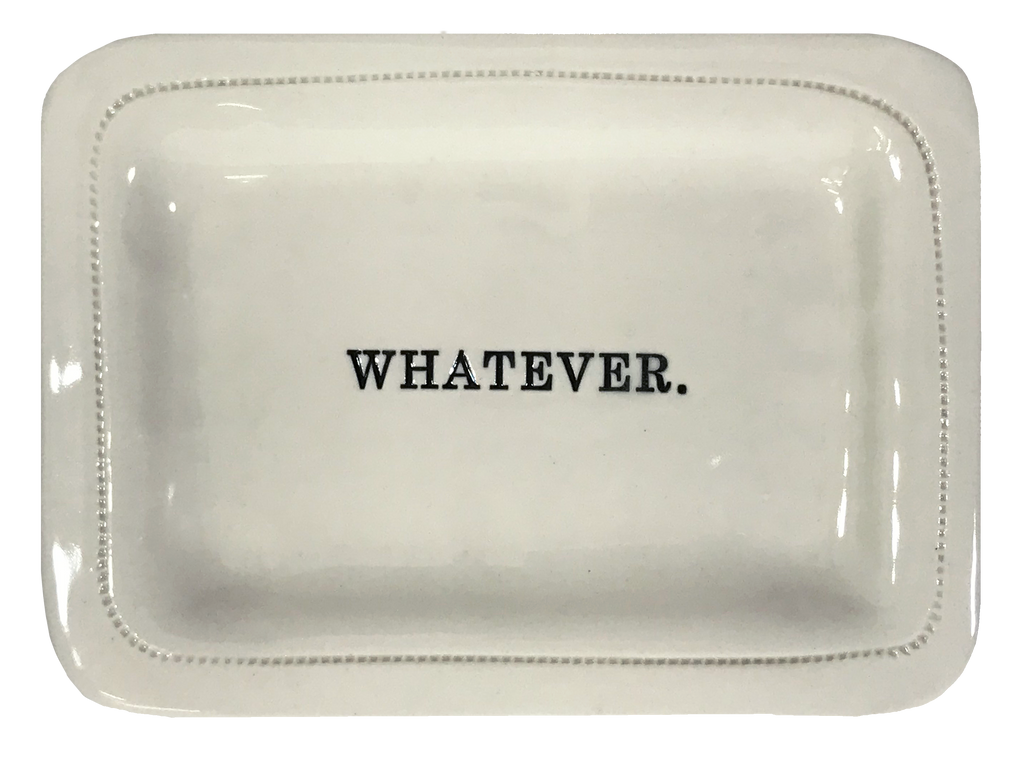 Whatever.