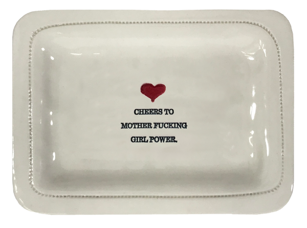 Cheers To Mother Fucking Girl Power.