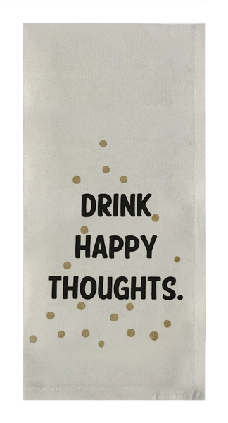 Drink Happy Thoughts.