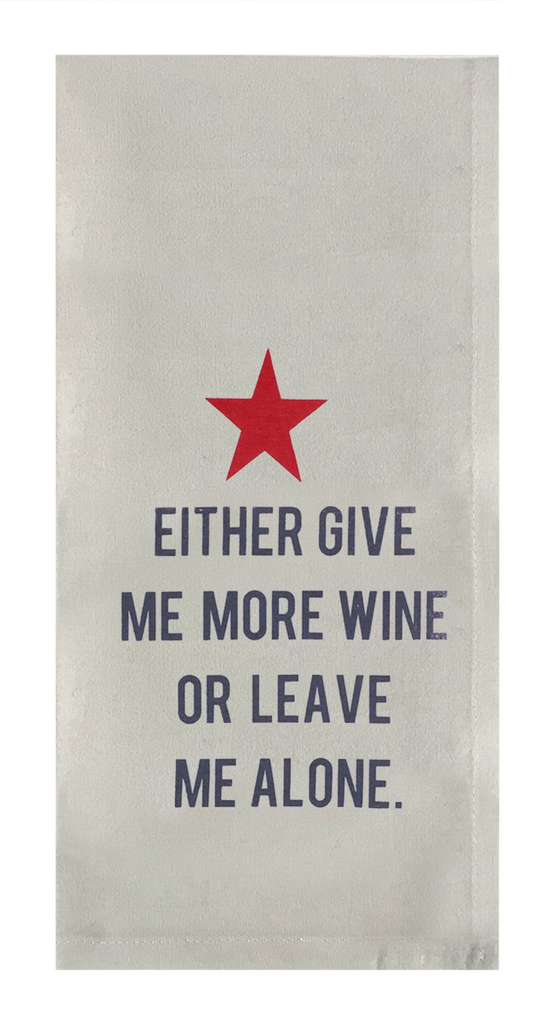 Either Give Me More Wine or Leave Me Alone.