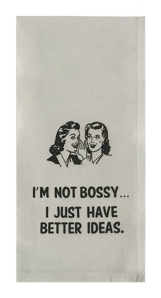 I'm Not Bossy... I Just have Better Ideas
