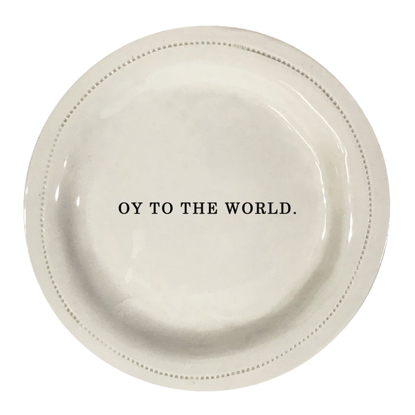 Oy To The World.-  6" Porcelain Round Dish