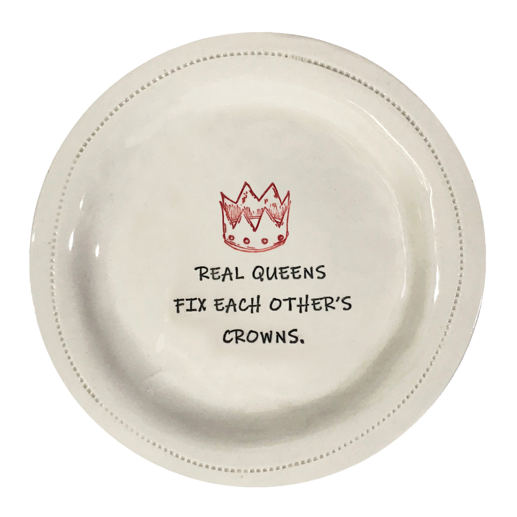 Real Queens Fix Each Others Crowns.- Porcelain Round
